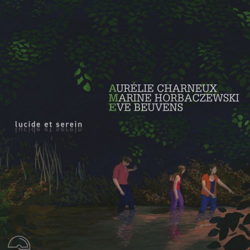 Aurélie Charneux, Marine Horbaczewski, Eve Beuvens - Lucide et serein (2026)