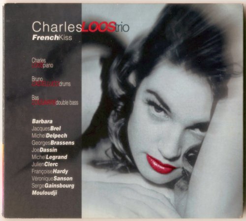 Charles Loos Trio - French Kiss (2003)