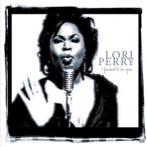 Lori Perry - I Found It In You (2006)