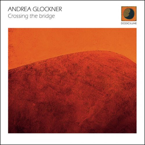 Andrea Glockner - Crossing the brigde (2026)