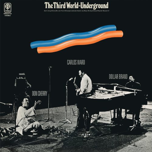 Dollar Brand, Don Cherry, Carlos Ward - The Third World-Underground (2026 Remaster)
