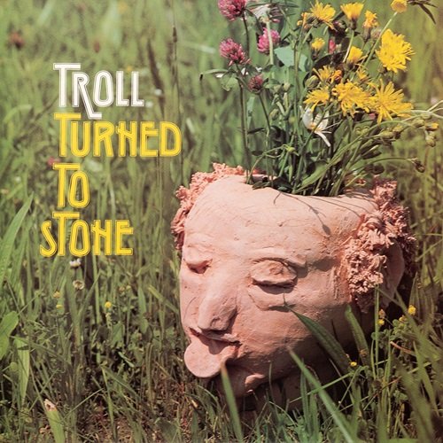 Troll - Turned to Stone (Remastered) (1978) Hi-Res