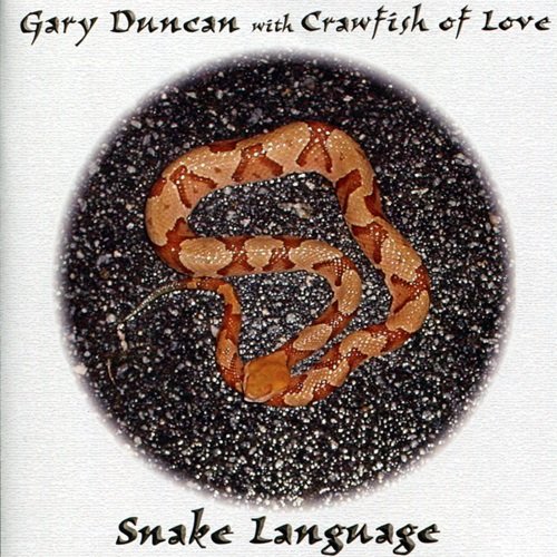 Gary Duncan feat. Crawfish Of Love - Snake Language (2006)