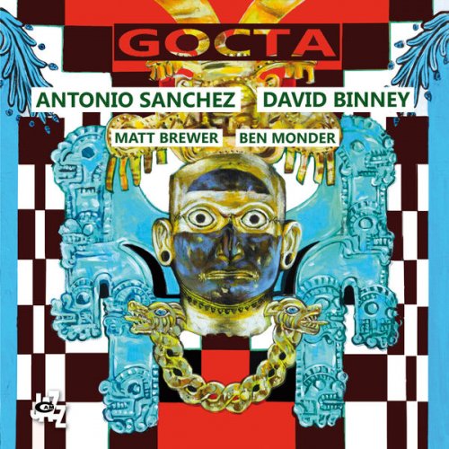 Antonio Sanchez and David Binney, Ben Monder, Matt Brewer - Gocta (2026)