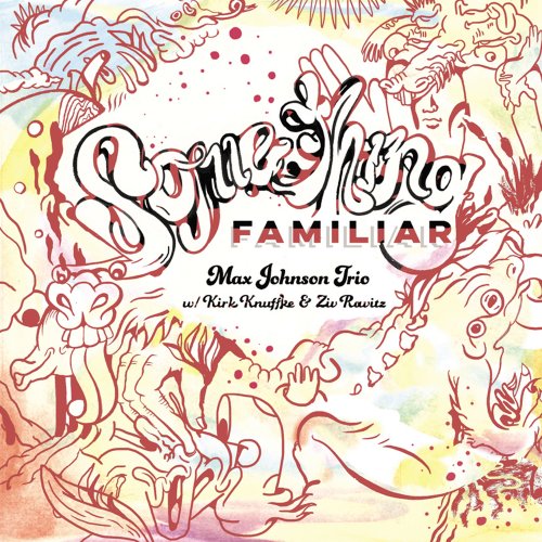 Max Johnson Trio - Something Familiar (2015)