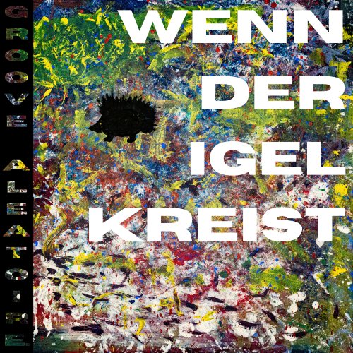 Groove Aléatoire. - Wenn der Igel kreist (2026) Hi-Res